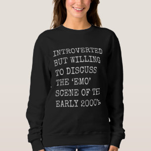 Introvert Maar Bereid Om De Emo Uit De Jaren 2000 Trui