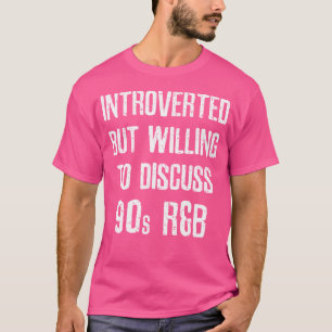 Introvert maar bereid om de jaren 90 RB te bespre T-shirt