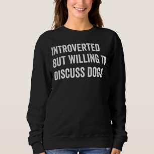 Introvert maar bereid om honden te bespreken voor trui