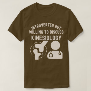 Introvert maar bereid om Kinesiologie te bespreken T-shirt