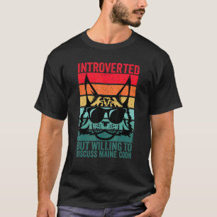 Introvert, maar bereid om over Maine Coon, Mai te  T-shirt
