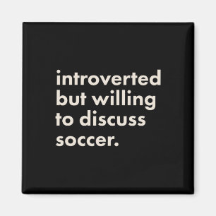 Introvert, maar bereid om over voetbal te praten  magneet