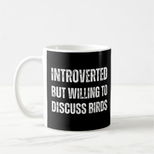 Introvert, maar bereid om over vogels te praten koffiemok