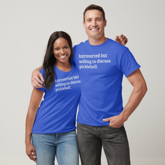 Introvert maar bereid om Pickleball Blue te bespre T-shirt (Unisex)
