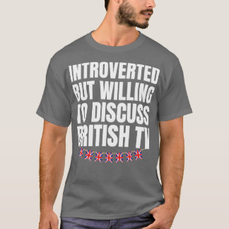 Introvert Maar bereid om te discussiëren over de B T-shirt