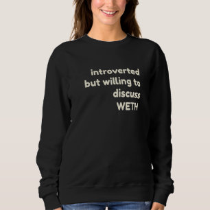 Introvert, maar bereid om WETH Crypto te bespreken Trui