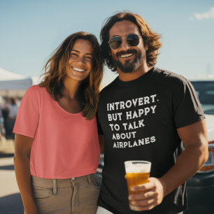 Introvert Maar Gelukkig Om Over Vliegtuigen Te Pra T-shirt