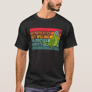 Introvert maar papegaaien Dusky koppen Conure T-shirt