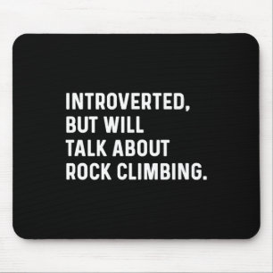 Introvert maar zal praten over rotsklimmen klim muismat