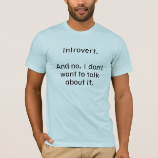 Introvert. Praat erover. T-shirt