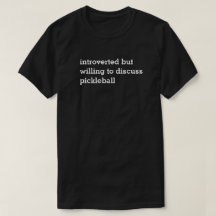 Introvert Willing om Pickleball Dark T-shirt te be