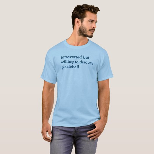 Introvert Willing om Pickleball T-Shirt te besprek (Voorkant volledig)
