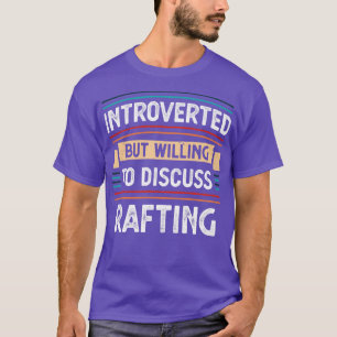 Introverte bereid om Rafting te bespreken T-shirt