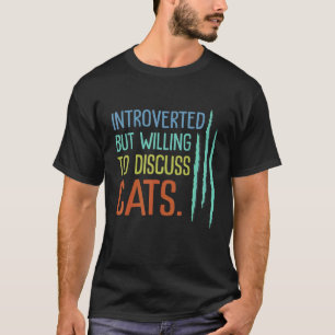 Introverte Kat Introvert Maar Bereid Om Te Discuss T-shirt