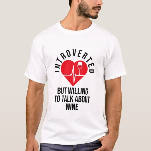 Introverte maar bereid om over wijn te praten t-shirt (Voorkant)