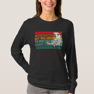 Introverted But Parrots Goffins Cockatoo T-shirt