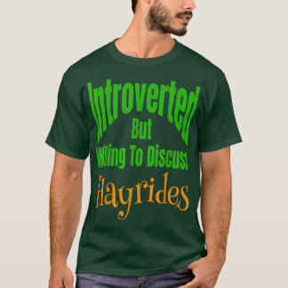 Introverted but wiilling to bespreking Hayrides He T-shirt