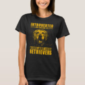 Introverted but willing to discuss about Golden Re T-shirt (Voorkant)