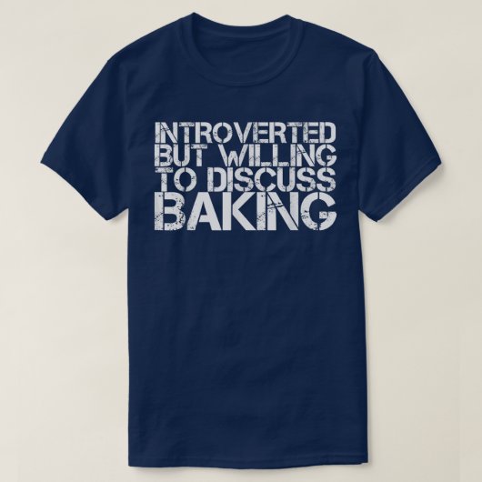 Introverted But Willing To Discuss Baking Funny Ba T-shirt (Design voorkant)