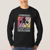 Introverted But Willing to Discuss Cheerleading T-shirt (Voorkant)