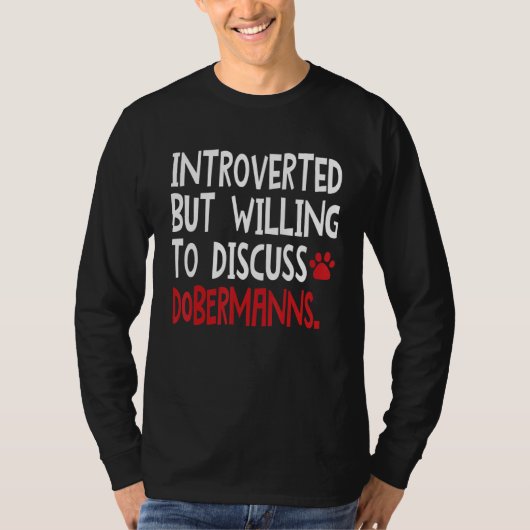 Introverted But Willing To Discuss Dobermanns Men T-shirt (Voorkant)