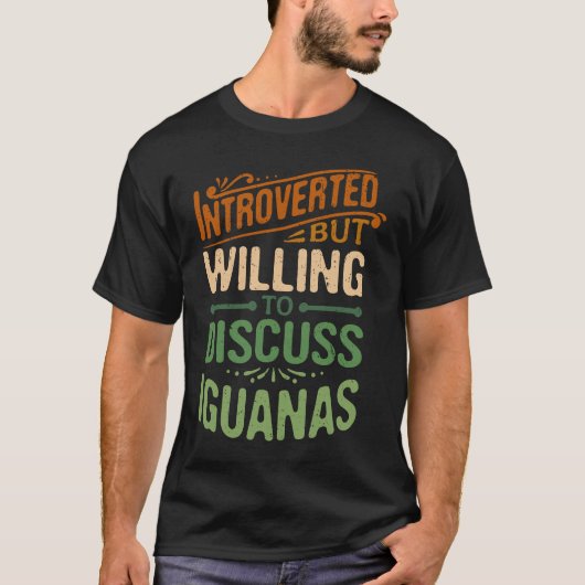 Introverted But Willing To Discuss Iguanas Animal T-shirt (Voorkant)