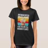 Introverted But Willing To Discuss Plants Succulen T-shirt (Voorkant)