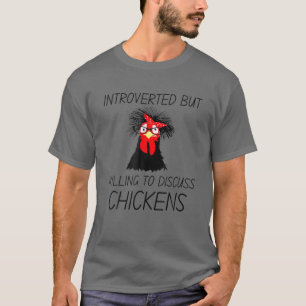 Introverted but willing to Discussion Kippen Boerd T-shirt