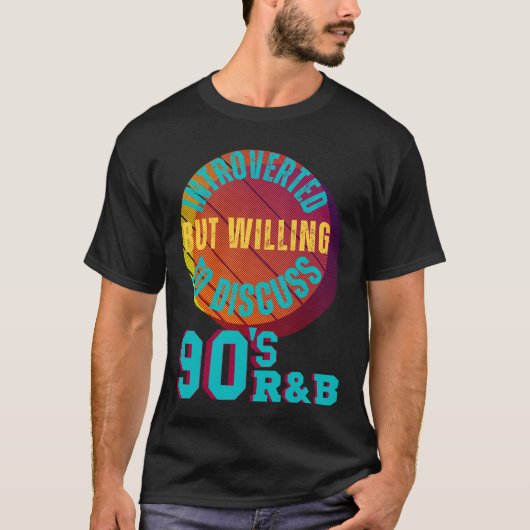 Introverted, maar bereid om 90 R&B Retro te bespre T-shirt (Voorkant)
