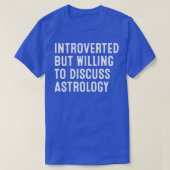 Introverted, maar bereid om AstrologyTShirt te bes T-shirt (Design voorkant)