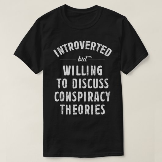 Introverted, maar bereid om complotten te bespreke t-shirt (Design voorkant)