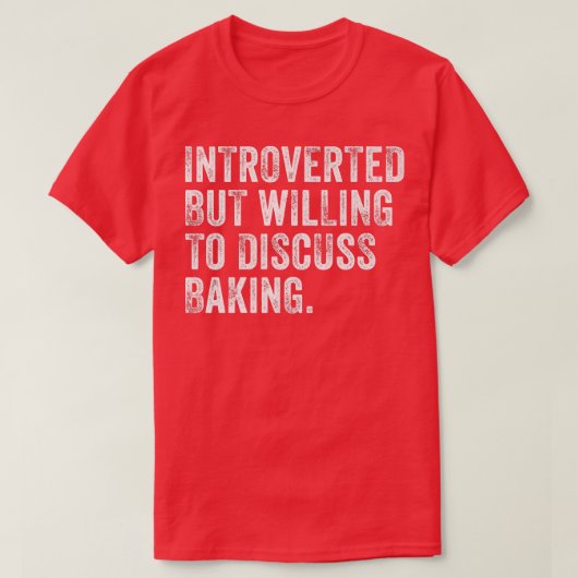 Introverted, maar bereid om de bakkerij V te bespr T-shirt (Design voorkant)