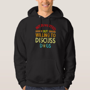 Introverted, maar bereid om de Honden Humor Sarc t Hoodie