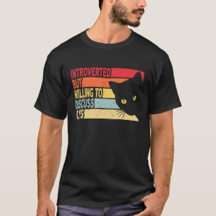 Introverted, maar bereid om de katten te bespreke t-shirt