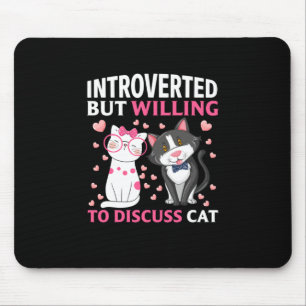 Introverted, maar bereid om het Kat te bespreken Muismat