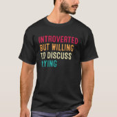 Introverted, maar bereid om het vliegen te besprek t-shirt (Voorkant)