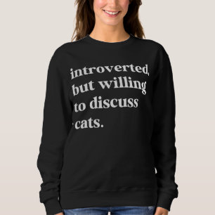 Introverted, maar bereid om katten te bespreken trui