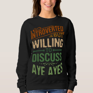 Introverted, maar bereid om met ja 1 te discussiër trui