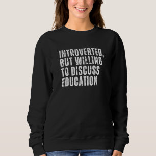 Introverted, maar bereid om Onderwijsintro te besp Trui