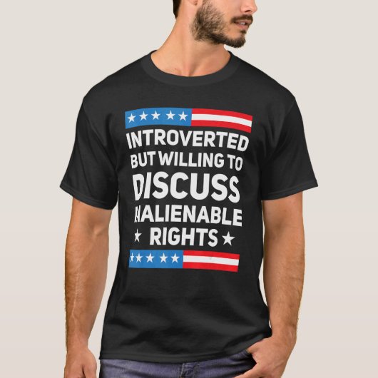 Introverted, maar bereid om onvervreemdbare RIG te T-shirt (Voorkant)