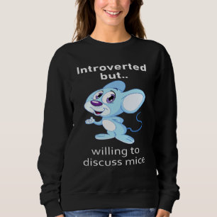 Introverted, maar bereid om over muizen te discuss trui