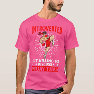 Introverted, maar bereid om over tijger Muay Thai T-shirt
