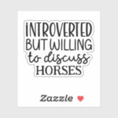 Introverted, maar bereid om paarden te bespreken sticker (Vel)