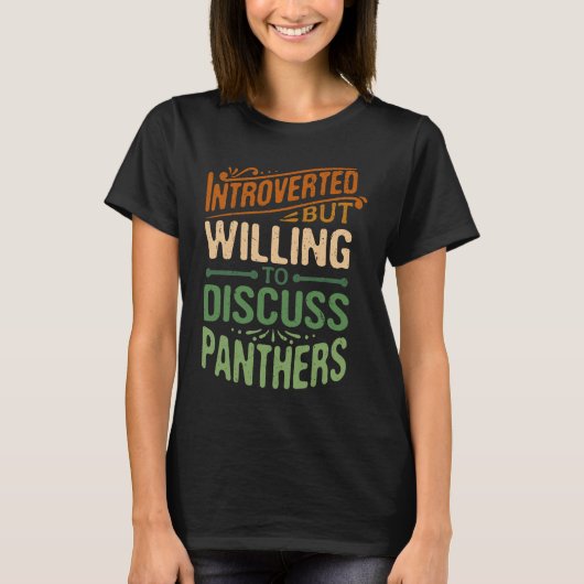 Introverted, maar bereid om Panthers 1 te bespreke T-shirt (Voorkant)