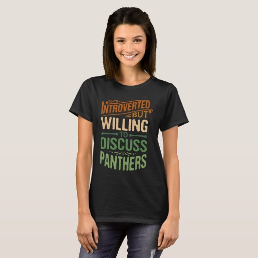 Introverted, maar bereid om Panthers 1 te bespreke T-shirt (Voorkant volledig)
