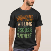 Introverted, maar bereid om Panthers 1 te bespreke T-shirt (Voorkant)