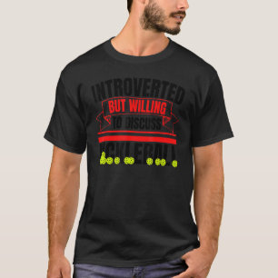 Introverted, maar bereid om Pickleball Anti te bes T-shirt