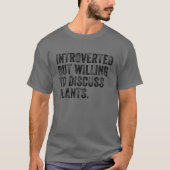 Introverted, maar bereid om Planten te bespreken G T-shirt (Voorkant)
