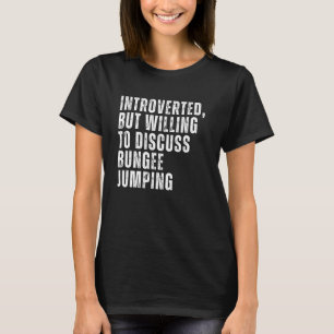Introverted, maar bereid om te discussiëren over b t-shirt