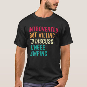 Introverted, maar bereid om te discussiëren over b t-shirt